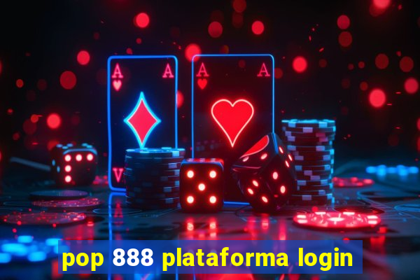 pop 888 plataforma login